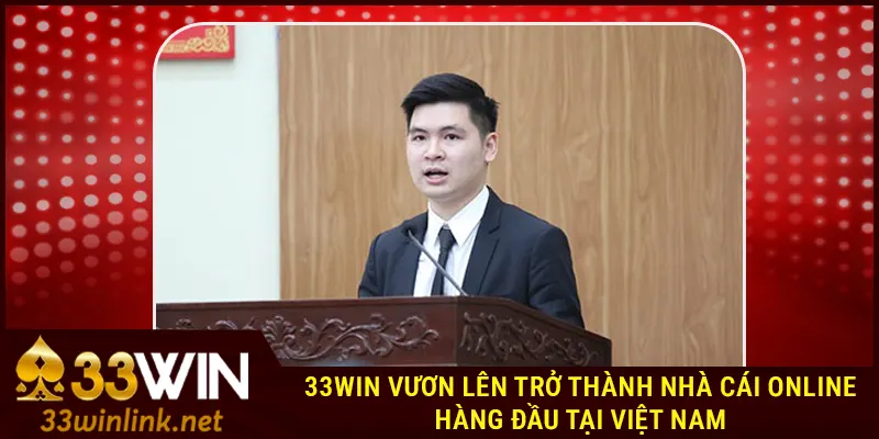 Hành trình xây dựng và phát triển nhà cái 33WIN