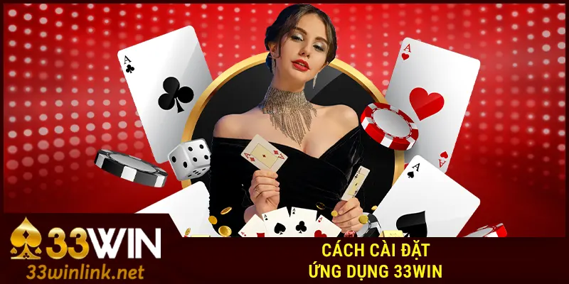 Cách tải app 33Win trên điện thoại Android và iOS