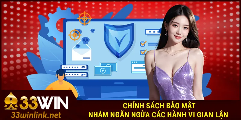 Chính sách bảo mật nhằm ngăn ngừa các hành vi gian lận