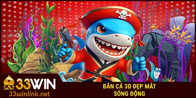 Bắn cá 3D 33Win