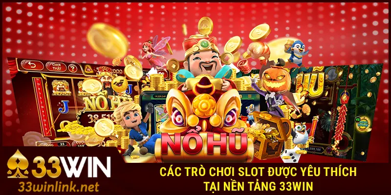 Các trò chơi Slot được yêu thích