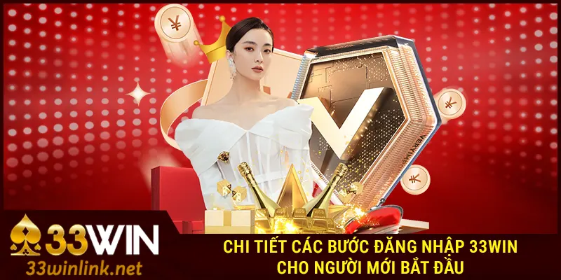 Chi tiết các bước Đăng nhập 33Win cho người mới bắt đầu