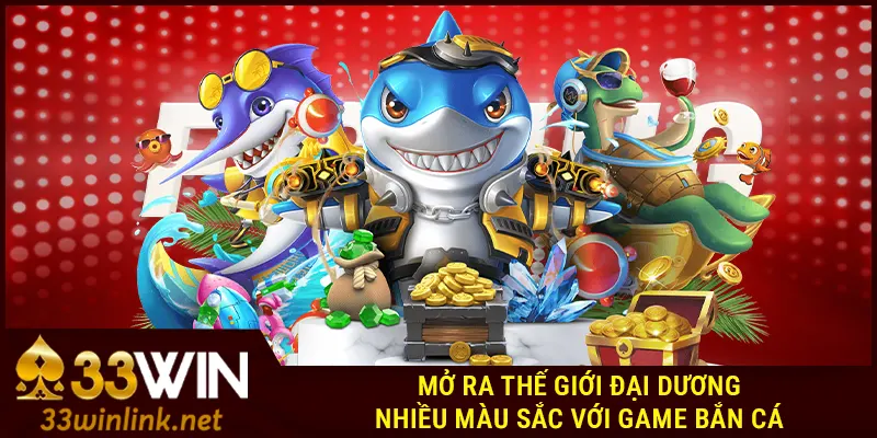 Mở ra thế giới đại dương nhiều màu sắc với game bắn cá