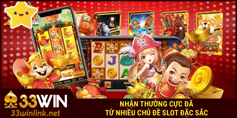 Nhận thưởng cực đã từ nhiều chủ đề Slot đặc sắc